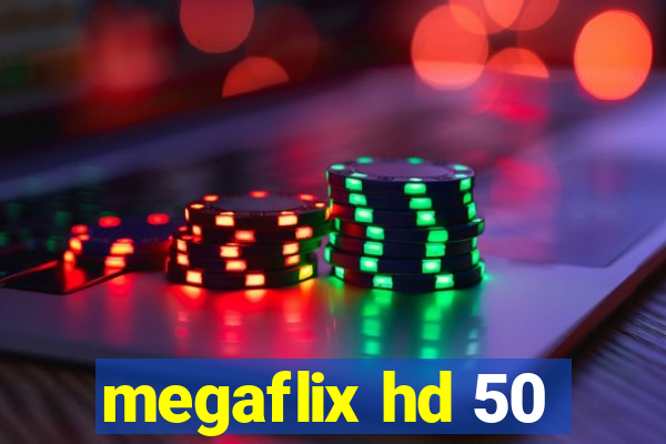 megaflix hd 50